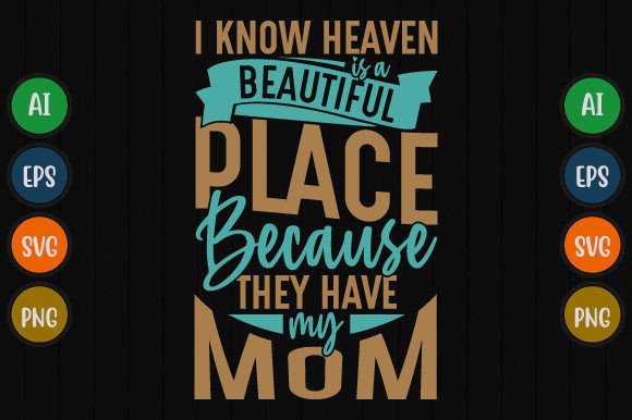 I Know Heaven is a Beautiful, Mom Quote Review