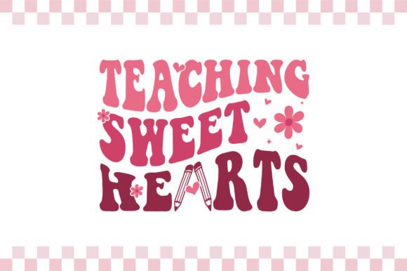 Teaching Sweethearts: A Teacher Valentine Review